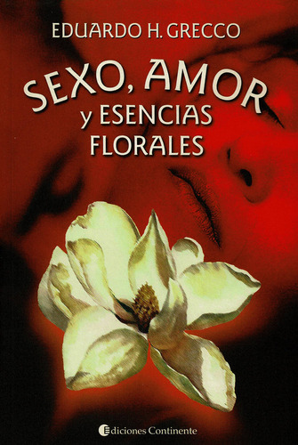 Sexo, Amor Y Esencias Florales ( Libro Original )