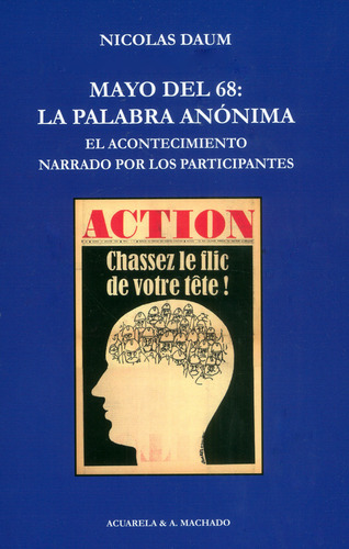 Mayo Del 68 La Palabra Anónima El Acontecimiento Narrado Por