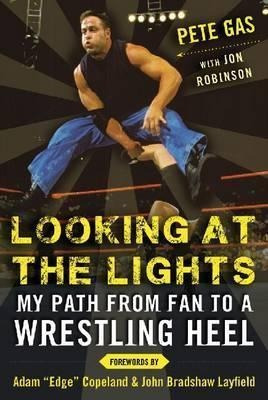 Looking At The Lights : My Path From Fan To A Wre (hardback)