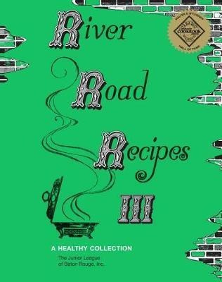 River Road Recipes Iii : A Healthy Collection - Inc  Inc ...