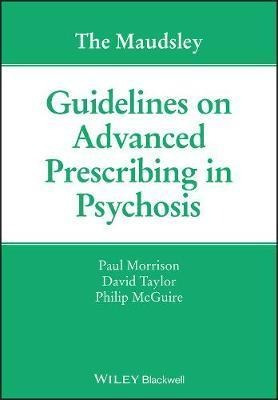 The Maudsley Guidelines On Advanced Prescribing In Psycho...