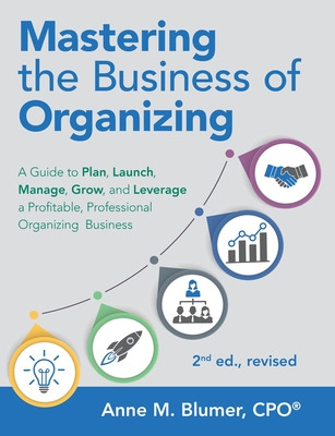 Libro Mastering The Business Of Organizing: A Guide To Pl...