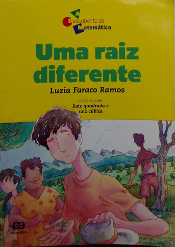 Livro Raiz Diferente, Uma (a Descoberta Da Matemática) - Ramos, Luzia Faraco [2001]