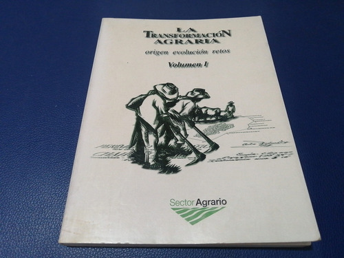 La Transformación Agraria Volumen I Origen Evolución Retos (Usado)