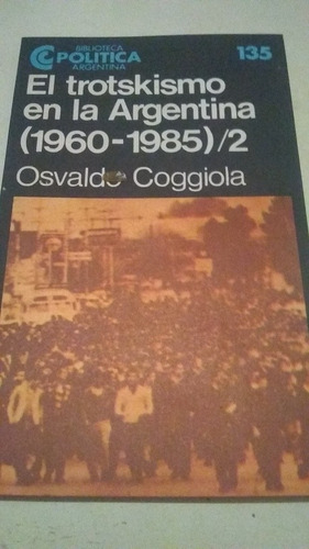 Osvaldo Coggiola - El Trotskismo En Argentina (1969-85)/2 -h