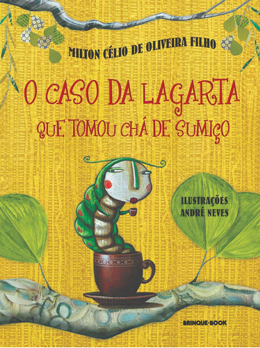 O caso da lagarta que tomou chá de sumiço, de Oliveira Filho, Milton Célio de. Brinque-Book Editora de Livros Ltda, capa mole em português, 2007