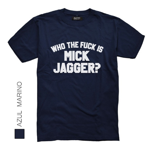 Remera Who The Fuck Is Mick Jagger Rolling Stones Rock Talle