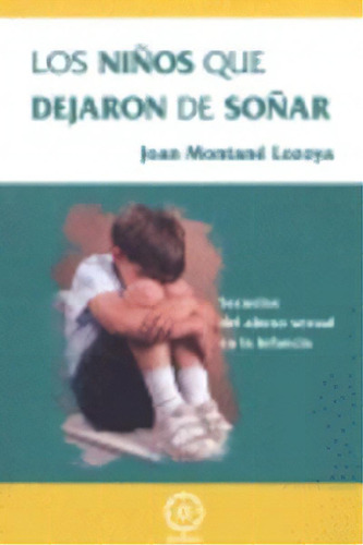 Los Niãâ±os Que Dejaron De Soãâ±ar, De Montané Lozoya, Joan. Editorial Mandala Ediciones, Tapa Blanda En Español