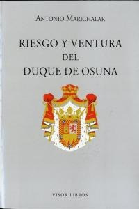 Riesgo Y Ventura Del Duque De Osuna - Antonio Marichalar