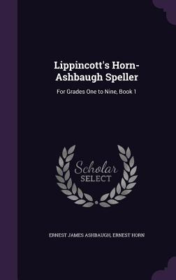 Libro Lippincott's Horn-ashbaugh Speller: For Grades One ...