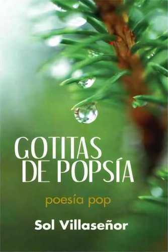 Gotitas De Popsia, De Sol Villase Or. Editorial Iuniverse, Tapa Blanda En Español
