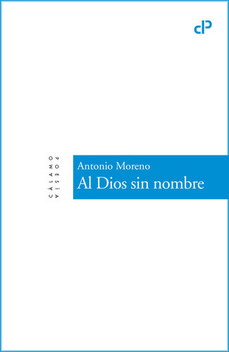 Al Dios Sin Nombre, De Moreno, Antonio. Editorial Menoscuarto Ediciones, Tapa Blanda En Español