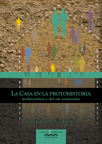 La Casa En La Protohistoria Mediterranea Y Del Sur Peninsul: Mediterránea Y Del Sur Peninsular, De Diaz Bastos, Guadalupe., Vol. 1. Editorial Publicauex Editorial, Tapa Blanda En Español