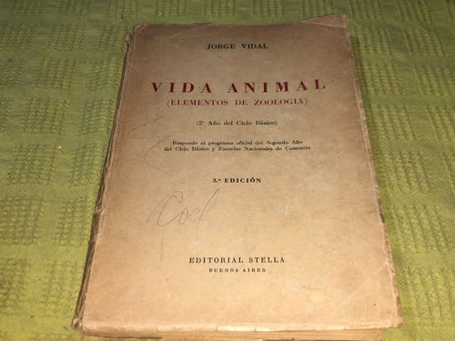 Vida Animal Elementos De Zoologia - Jorge Vidal - Stella