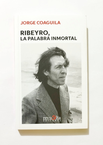 Ribeyro La Palabra Inmortal - Jorge Coaguila