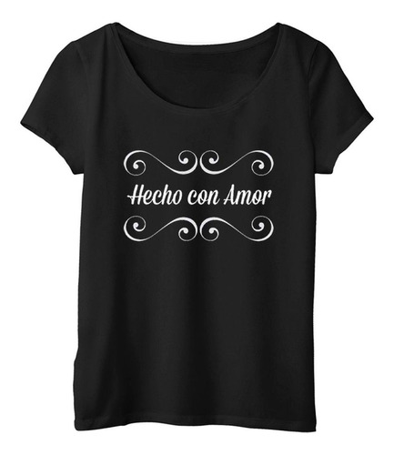 Remera Mujer  Color Frase Hecho Con Mucho Amor Preparado M2