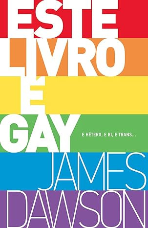 Este Livro É Gay E Hétero, E Bi, E Trans... De James Dawson Pela Martins Fontes (2015)