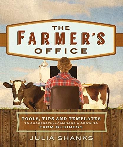 Book : The Farmers Office Tools, Tips And Templates To...