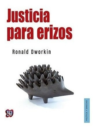 Justicia Para Erizos - Ronald Dworkin