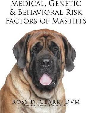 Medical, Genetic & Behavioral Risk Factors Of Mastiffs - ...