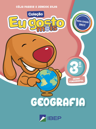 Eu gosto m@is Geografia 3º ano: 3º ano BNCC, de Passos, Célia. 1º ao 5º anos Editorial Ibep - Instituto Brasileiro De Edicoes Pedagogicas Ltda. em português, 2020