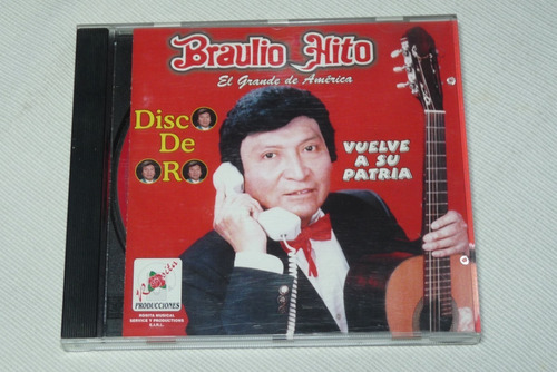 Jch- Braulio Hito Disco De Oro Vuelve A Su Patria Cd