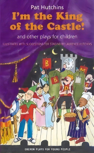 I'm The King Of The Castle, De Laurence Hutchins. Editorial Bloomsbury Publishing Plc, Tapa Blanda En Inglés