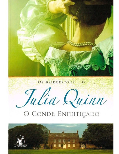 O conde enfeitiçado (Os Bridgertons – Livro 6): O livro de Francesca, de Quinn, Julia. Editora Arqueiro Ltda., capa mole em português, 2015