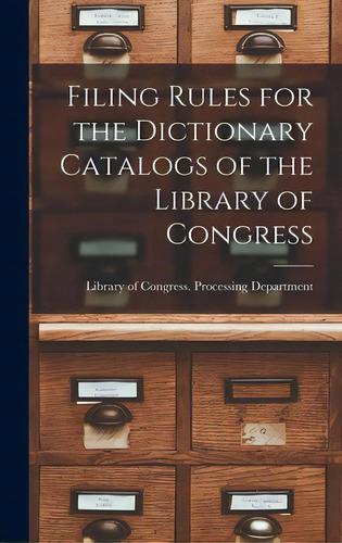 Filing Rules For The Dictionary Catalogs Of The Library Of Congress, De Library Of Gress Processing Depar. Editorial Hassell Street Pr, Tapa Dura En Inglés