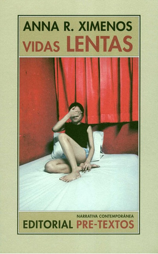 Vidas Lentas, De Ximenos, Anna R.. Editorial Pre-textos, Tapa Blanda, Edición 1 En Español, 2020