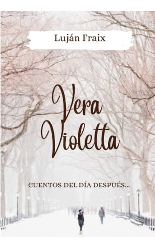 Vera Violetta: Cuentos Del Dia Despues