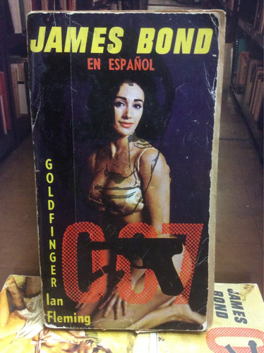 James Bond. Goldfinger -  Ian Fleming -  Novela - 1965