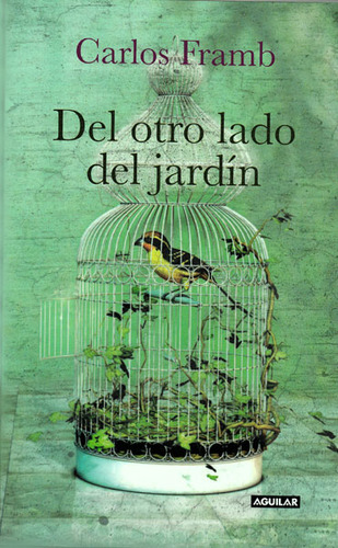 Del otro lado del jardín: Del otro lado del jardín, de Carlos Framb. Serie 9585863682, vol. 1. Editorial Penguin Random House, tapa blanda, edición 2015 en español, 2015