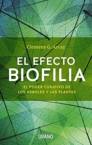 Libro Efecto Biofilia: Árboles Y Plantas - Arvay, Clemens G.