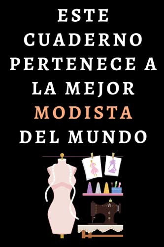 Este Cuaderno Pertenece A La Mejor Modista Del Mundo: Cuader