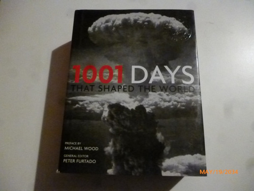 1001 Days That Shaped The World (historia Universal)