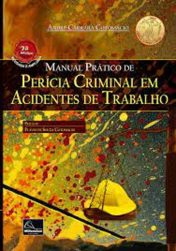 Manual Prático De Perícia Criminal Em Acidentes De Trabalh