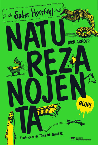 Natureza nojenta: Saber Horrível, de Arnold, Nick. Saber Horrível Editorial Melhoramentos, capa mole em português, 2021