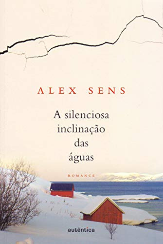 Libro Silenciosa Inclinacao Das Aguas, A De Sens, Alex Auten