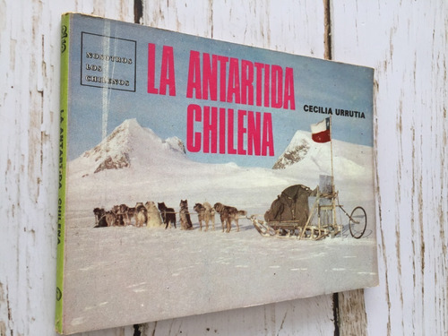 La Antártida Chilena / Cecilia Urrutia