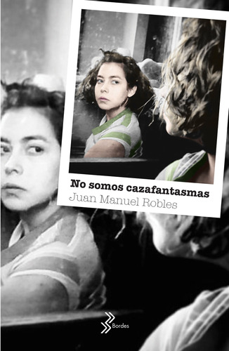 Libro No Somos Cazafantasmas - Juan Manuel Robles