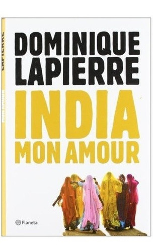 India Mon Amour - Lapierre, Dominique