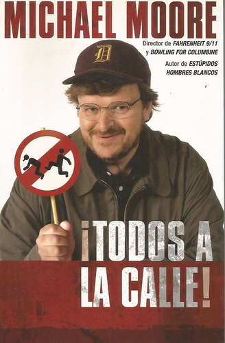 Todos A La Calle!, De Michael Moore. Editorial Ediciones B, Tapa Blanda En Español, 2004