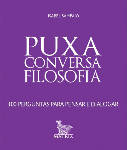 Puxa conversa - filosofia, de Sampaio, Isabel. Editora Urbana Ltda em português, 2016