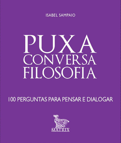 Puxa Conversa - Filosofia, De Sampaio, Isabel. Editora Urbana Ltda Em Português, 2016