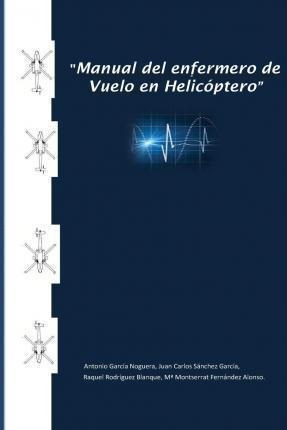 Manual Del Enfermero De Vuelo En Helic Ptero - D Juan Car...