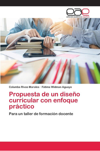 Libro: Propuesta De Un Diseño Curricular Con Enfoque Práctic