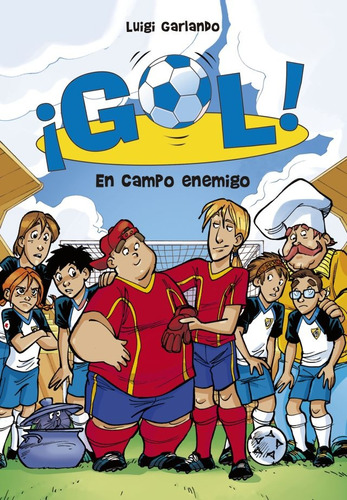 Gol En Campo Enemigo  - Luigi Garlando