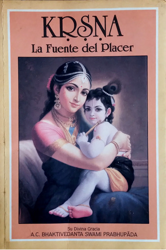 Krsna La Fuente Del Placer - Bhaktivedanta Swami Prabhupada