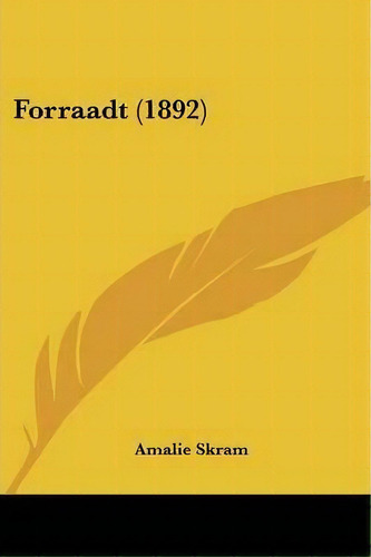 Forraadt (1892), De Amalie Skram. Editorial Kessinger Publishing, Tapa Blanda En Inglés